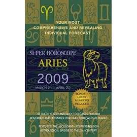 Super Horoscopes 2009: Aries: The Most Comprehensive Day-by-day Predictions on the Market (Super Horoscopes Aries) - Margarete Beim