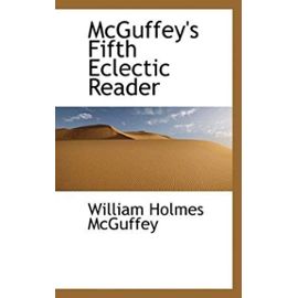 Mcguffey's Fifth Eclectic Reader - Mcguffey, William Holmes
