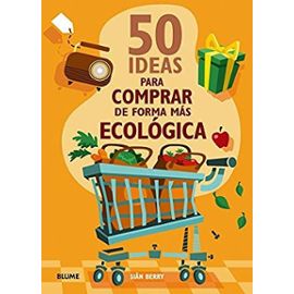 50 Ideas Para Comprar De Forma Mas Ecologica