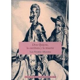 Peñalver Alhambra, L: Don Quijote, la escritura y la muerte