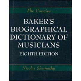 The Concise Baker's Biographical Dictionary of Musicians - Nicolas Slonimsky