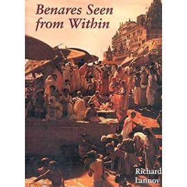 Benares Seen From Within - Richard Lannoy
