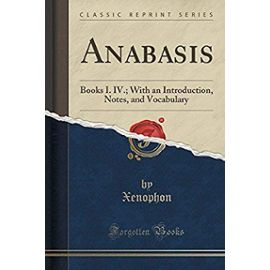Xenophon, X: Xenophon's Anabasis, Books I-IV