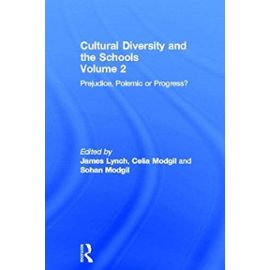 Cultural Diversity And The Schools: V.2: Prejudice, Polemic Or Progress? - James Lynch
