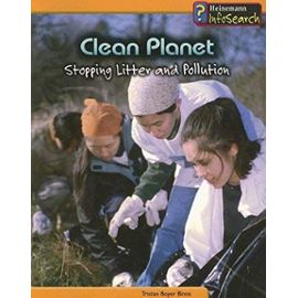 Clean Planet: Stopping Litter And Pollution (You Can Save the Planet) - Tristan Boyer Binns