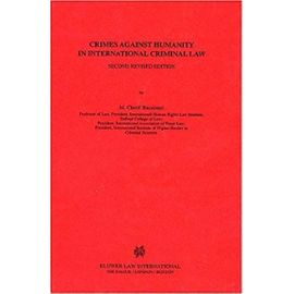 Crimes Against Humanity in International Criminal Law: Second Revised Edition - M. Cherif Bassiouni