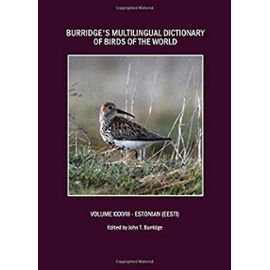 Burridge's Multilingual Dictionary of Birds of the World: Volume XXXVIII Estonian (Eesti) - John T. Burridge