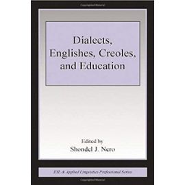 Dialects, Englishes, Creoles, and Education (ESL & Applied Linguistics Professional Series) - Unknown