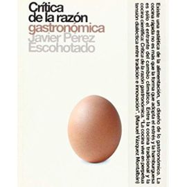 Critica De La Razón Gastronómica - Javier Perez Escohotado