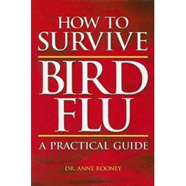 How to Survive Bird Flu: A Practical Guide - Rooney, Etc Anne