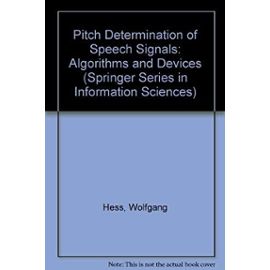 Pitch Determination of Speech Signals: Algorithms and Devices (Springer Series in Information Sciences) - Wolfgang Hess