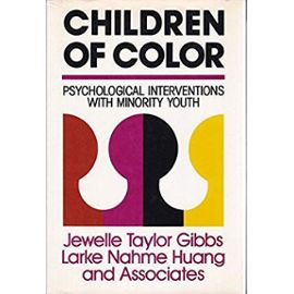 Children of Color Psychological Interventions With Minority Youth (JOSSEY BASS SOCIAL AND BEHAVIORAL SCIENCE SERIES) - Huang, Larke Nahme