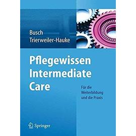 Pflegewissen Intermediate Care: Fuer die Weiterbildung und die Praxis - Trierweiler-Hauke, Birgit