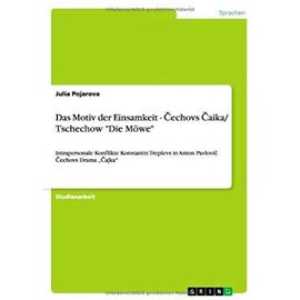 Das Motiv der Einsamkeit - Cechovs Caika/ Tschechow "Die Möwe - Julia Pojarova