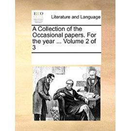 A Collection of the Occasional Papers. for the Year ... Volume 2 of 3 - Multiple Contributors