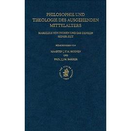 Philosophie Und Theologie Des Ausgehenden Mittelalters: Marsilius Von Inghen Und Das Denken Seiner Zeit - Maarten Hoenen