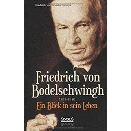 Friedrich Bodelschwingh (1831-1910): Ein Blick in sein Leben - Friedrich Bodelschwingh
