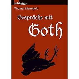 Gespräche mit Goth - Thomas Manegold
