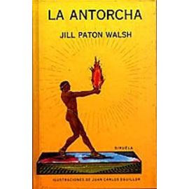 La antorcha/ The Torch - Jill Paton Walsh