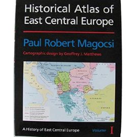 Historical Atlas of East Central Europe: v. 1 (A History of East Central Europe (HECE))