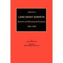 Abstract of Land Grant Surveys, Augusta & Rockingham Counties, 1761-1791 - Peter Cline Kaylor