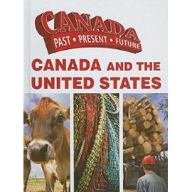Canada and the United States (Canada Past Present Future) - Unknown