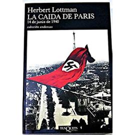 Lottman, H: Caída de París : 14 de junio de 1940