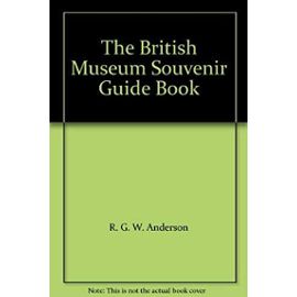The British Museum Souvenir Guide Book: Chinese edition - R. G. W. Anderson