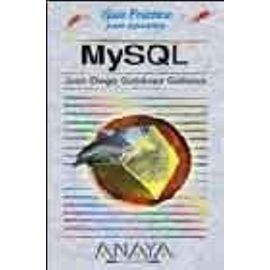 Mysql (Guias Practicas Para Usuarios / Practical Guides for Users) - Juan Diego Gutierrez Gallardo