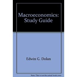 Macroeconomics: Study Guide - David Earl Lindsey Edwin G. Dolan