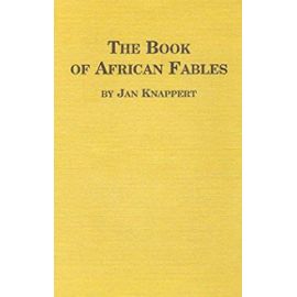 The Book of African Fables (Studies in Swahili languages & literature) - Jan Knappert
