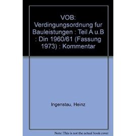 VOB: Verdingungsordnung fur Bauleistungen : Teil A u.B : Din 1960/61 (Fassung 1973) : Kommentar (German Edition)