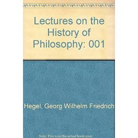 Lectures on the History of Philosophy: 001 - Georg Wilhelm Friedrich Hegel