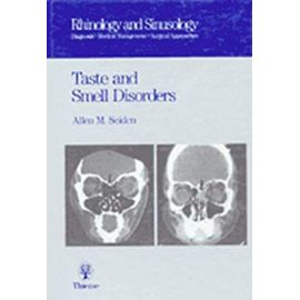 Taste and Smell Disorders (Rhinology & Sinusology) - Allen M. Seiden