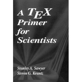 A TEX Primer for Scientists (Studies in Advanced Mathematics) - Steven G. Krantz