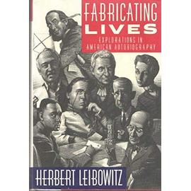 Fabricating Lives: Explorations in American Autobiography - Leibowitz, Herbert