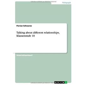 Talking about different relationships, Klassenstufe 10 - Florian Schwarze