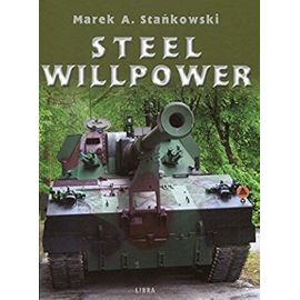 Steel Willpower - Marek A. Stankowski