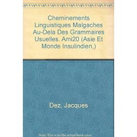 Cheminements Linguistiques Malgaches Au-Dela Des Grammaires Usuelles - Jacques Dez