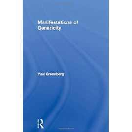 Manifestations of Genericity (Outstanding Dissertations in Linguistics) - Greenberg, Yael