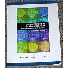Human Relations in Organizations: Applications and Skill Building - Robert N. Lussier