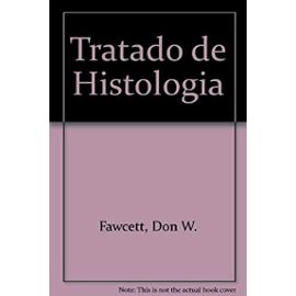 Tratado de Histologia - Don W. Fawcett