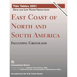 Tide Tables 2001: East Coast of North and South America Including Greenland : High and Low Water Predictions (Tide Tables. East Coast of North and South America, Including Greenland, 2001) - Unknown
