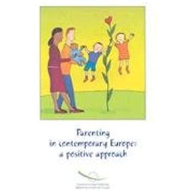 Parenting in Contemporary Europe: A Positive Approach (Childrens Rights and Family Law) - Unknown