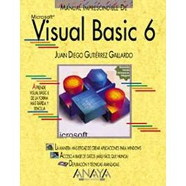 Visual Basic 6 (Manuales Imprescindibles) - Juan Diego Gutierrez