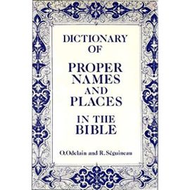 Dictionary of Proper Names and Places in the Bible - R. Seguineau