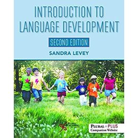 Introduction to Language Development, Second Edition - Sandra K Levey