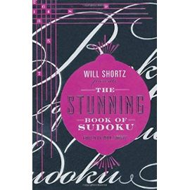 Will Shortz Presents the Stunning Book of Sudoku - Unknown