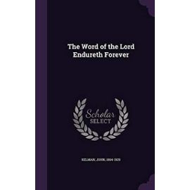 The Word of the Lord Endureth Forever - Kelman, John