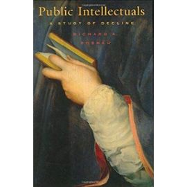 Public Intellectuals: A Study of Decline